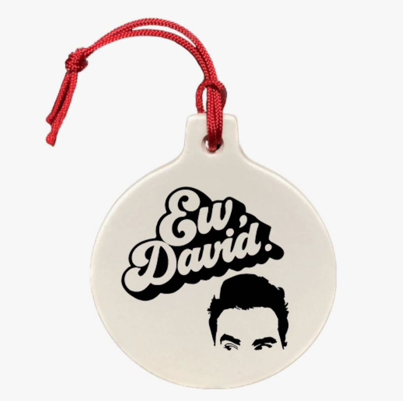 Ew David Schitt's Creek Ornament