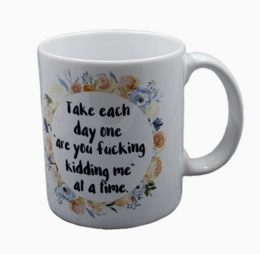 Take Each Day Sarcastic Swear Words Coffee Mug