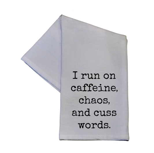 I Run On Caffeine, Chaos And Cuss Words Tea Towel 16x24