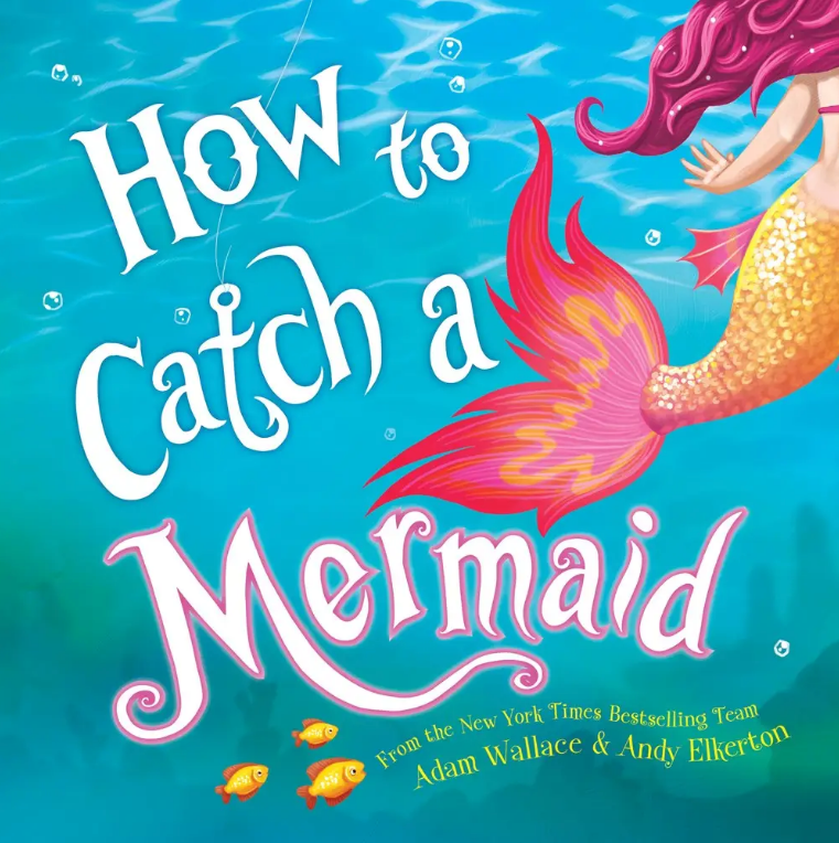How to Catch a Mermaid Kids Book