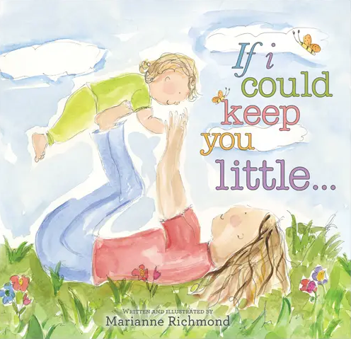 If I Could Keep You Little Kids Book