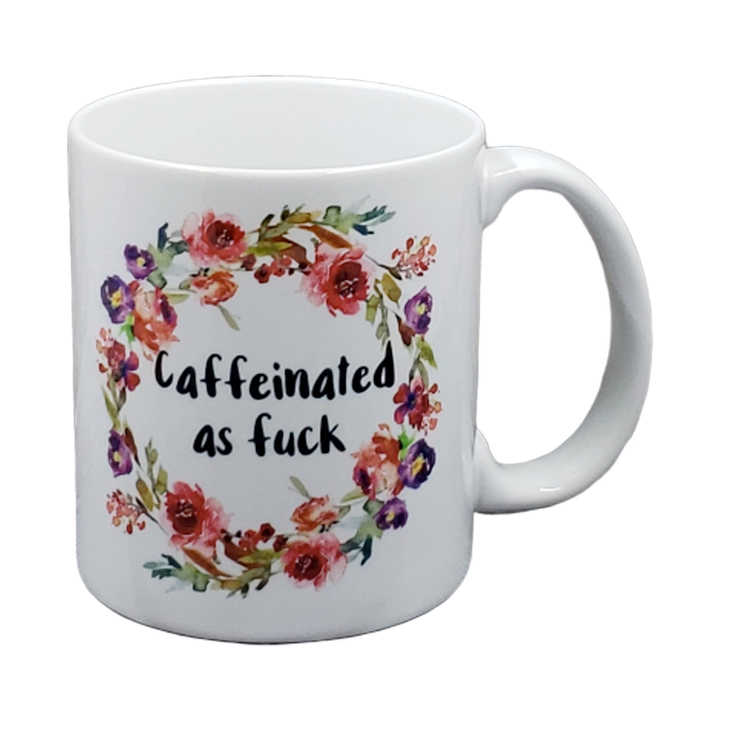 Caffeinated as Fuck Coffee Mug