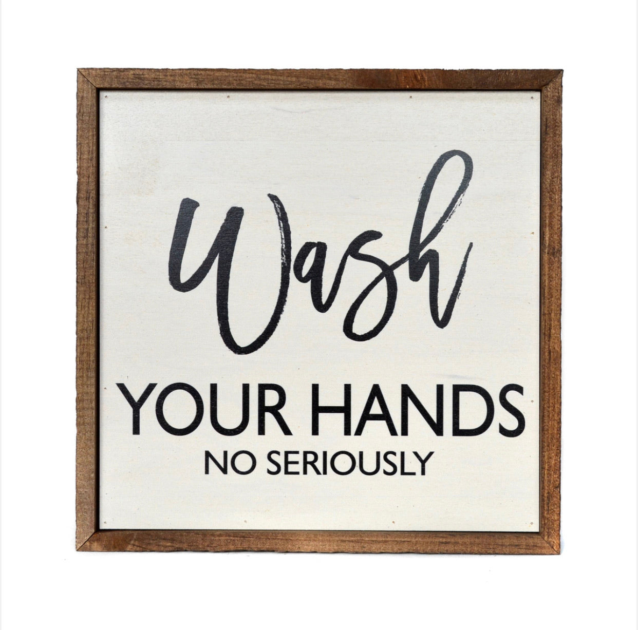 Wash Your Hands, No Seriously Wood Home Bathroom Sign