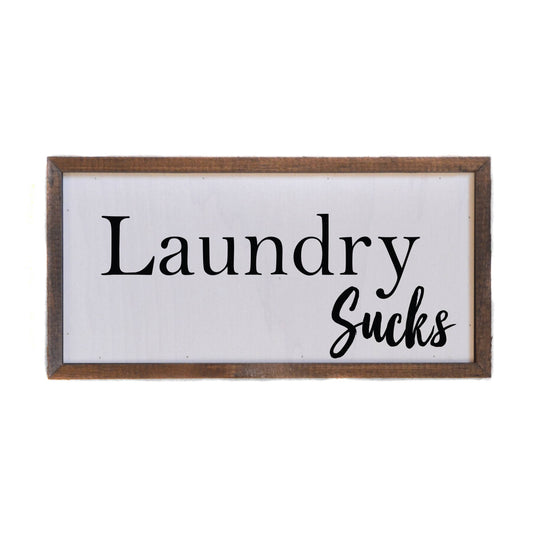 Laundry Sucks Wood Sign
