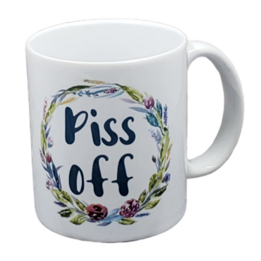 Piss Off Coffee Mug